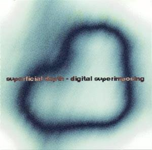 Superficial Depth/Digital Superimposing